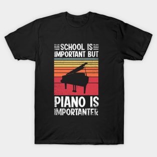 School Is Important But piano Is Importanter Funny T-Shirt